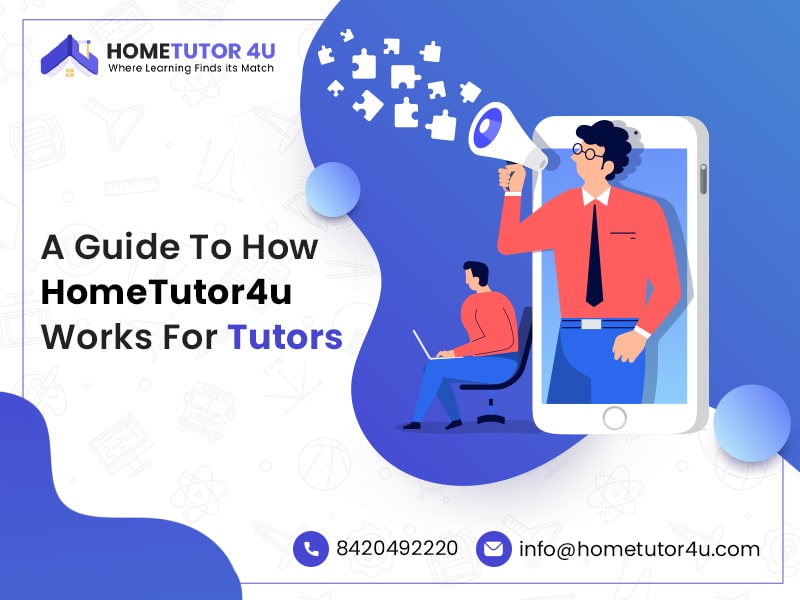 A Guide To How HomeTutor4u Works For Tutors