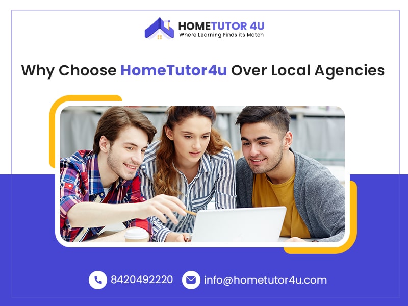 Why Choose HomeTutor4u Over Local Agencies